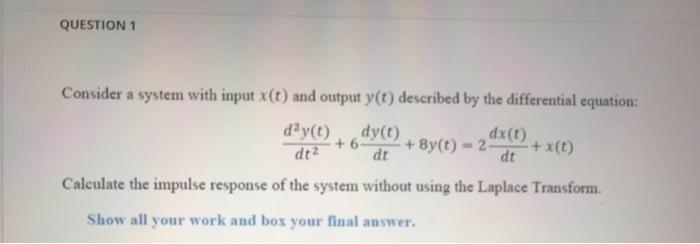 Solved QUESTION 1 Consider a system with input X(t) and | Chegg.com