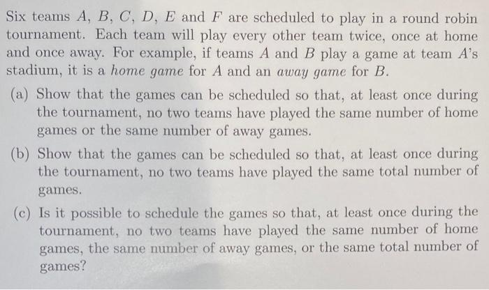 Solved Six Teams A, B, C, D, E And F Are Scheduled To Play | Chegg.com