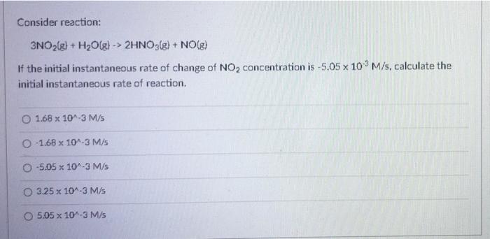 Solved Consider reaction: 3NO2(g) + H2O(g) -> 2HNO3(g) + | Chegg.com