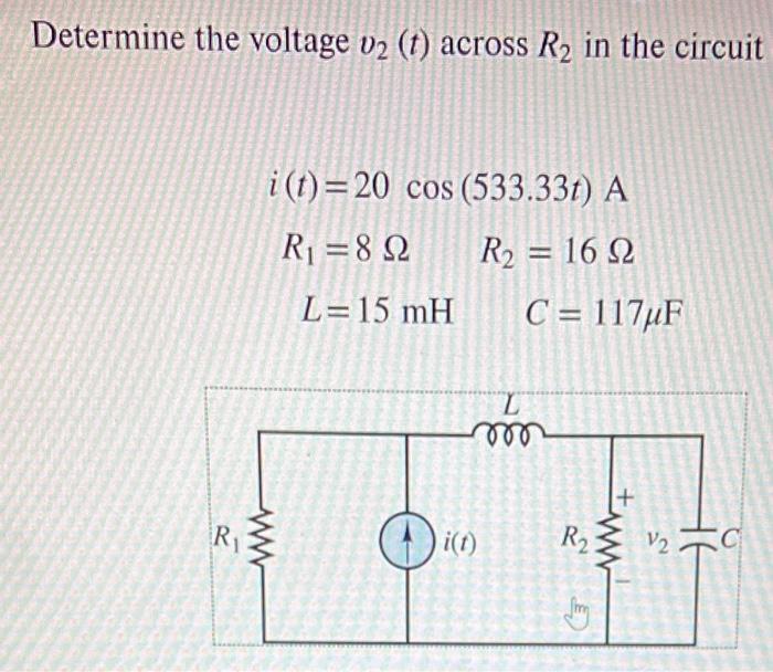 Solved Determine The Voltage V2(t) Across R2 In The Circuit | Chegg.com