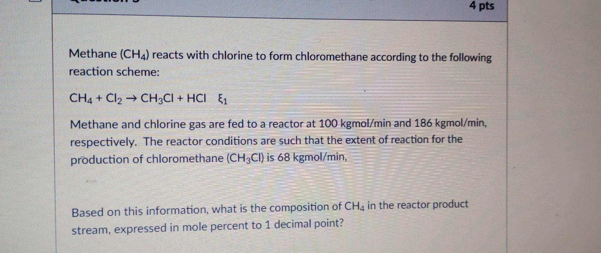 Solved Methane (CH4) reacts with chlorine to form | Chegg.com