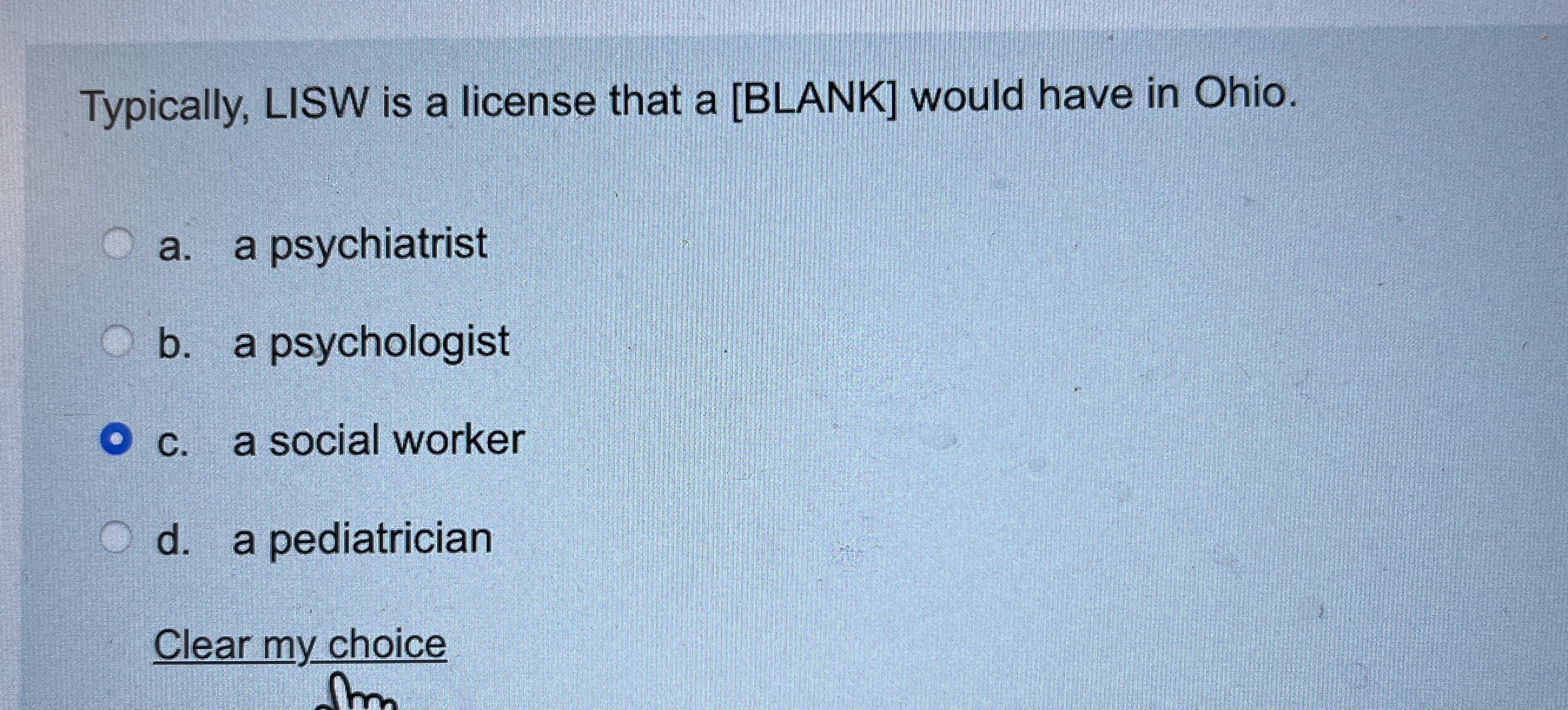 Solved Typically, LISW is a license that a [BLANK] ﻿would | Chegg.com