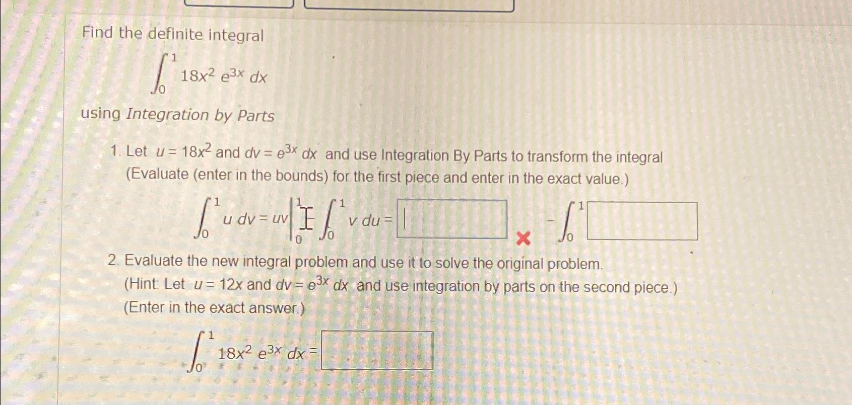 Solved Find the definite integral∫0118x2e3xdxusing | Chegg.com