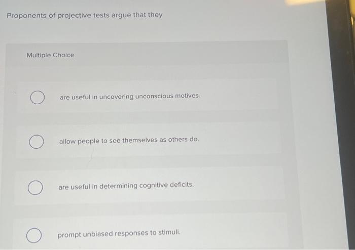 Solved Proponents of projective tests argue that theyA.) are | Chegg.com