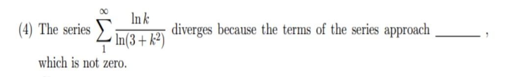 Approach Ln Math Solved (4) The series ∑1∞ln(3+k2)lnk diverges because the | Chegg.com