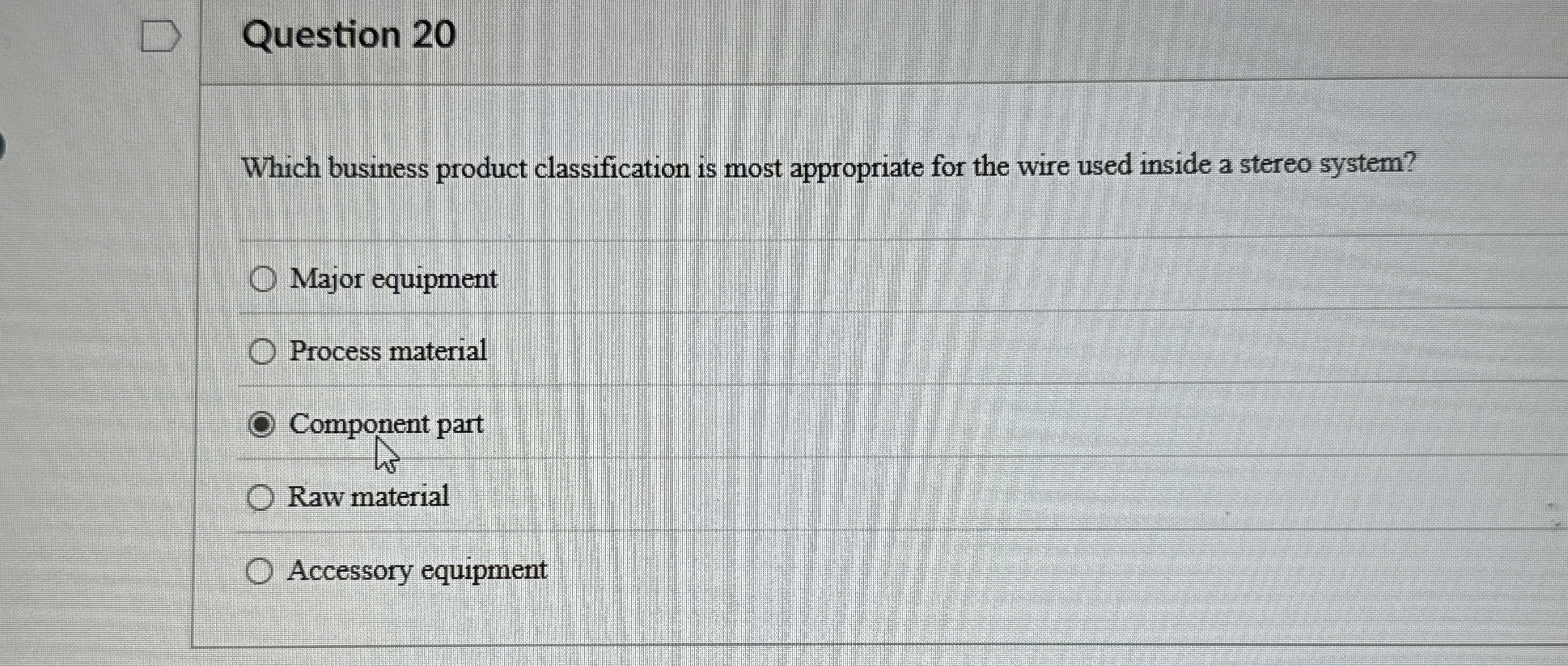 Solved Question 20Which business product classification is | Chegg.com