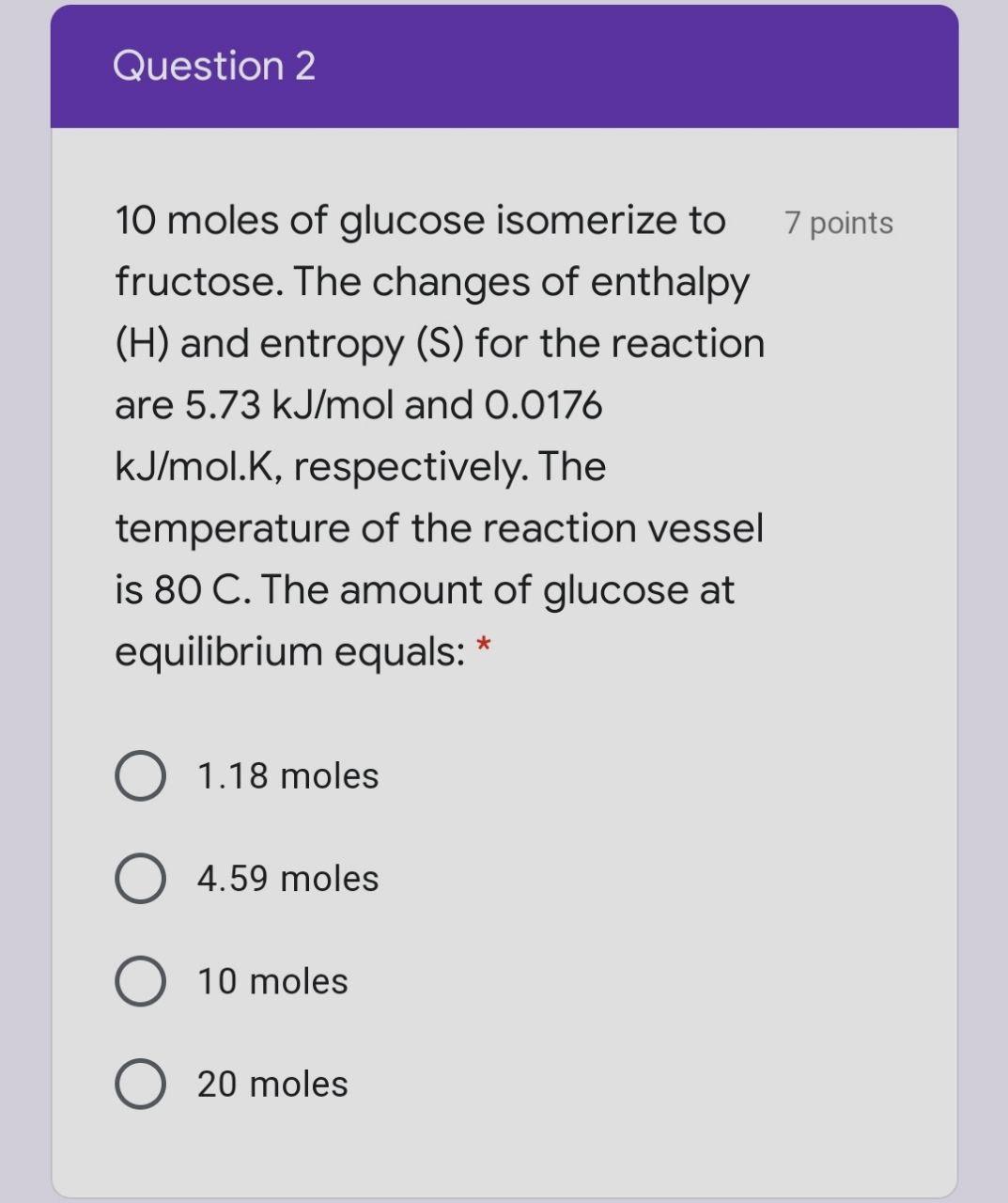 Solved Question 2 7 points 10 moles of glucose isomerize to | Chegg.com