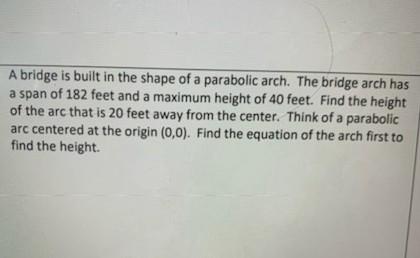 Solved A bridge is built in the shape of a parabolic arch. | Chegg.com