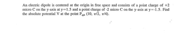 Solved An electric dipole is centered at the origin in free | Chegg.com