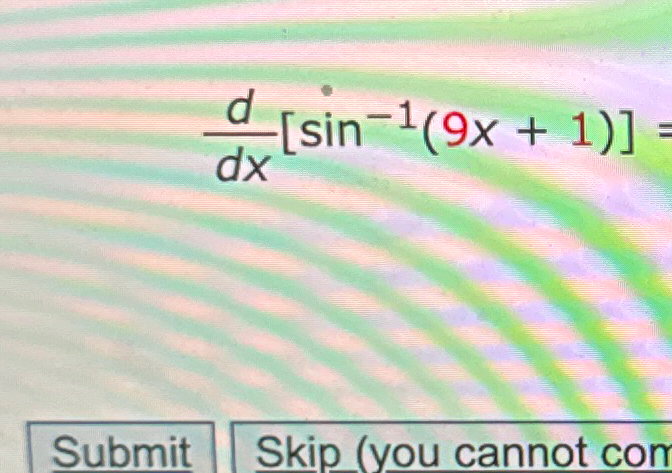 Solved ddx[sin-1(9x+1)]=Skip (you cannot con | Chegg.com
