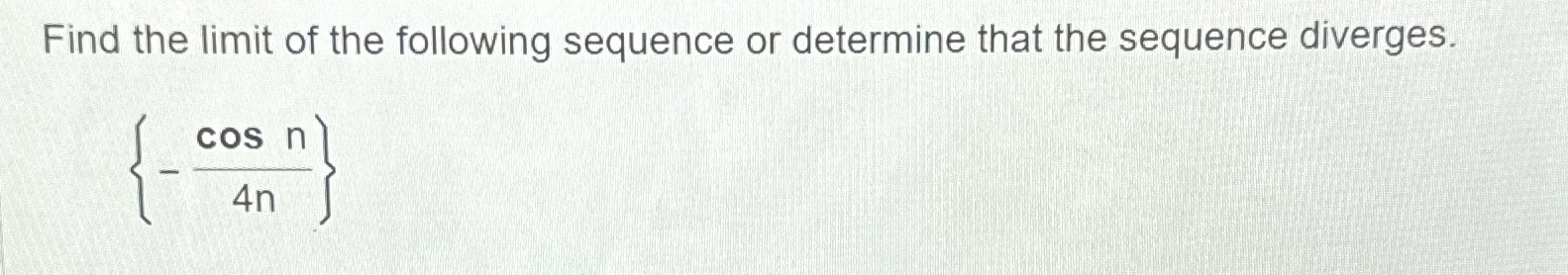 Solved Find the limit of the following sequence or determine | Chegg.com