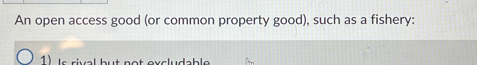 An open access garden or common property good such as | Chegg.com