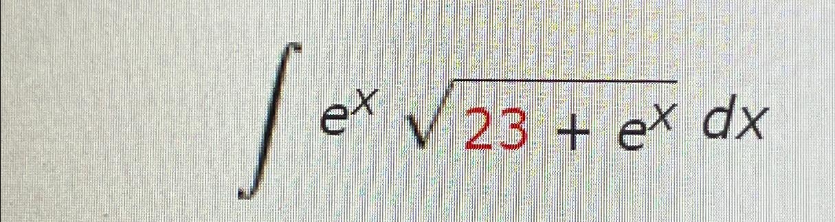 Solved ∫﻿﻿ex23+ex2dx | Chegg.com