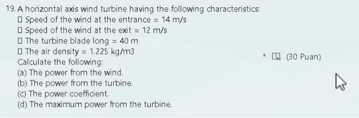 Solved 19. A horizontal axis wind turbine having the | Chegg.com