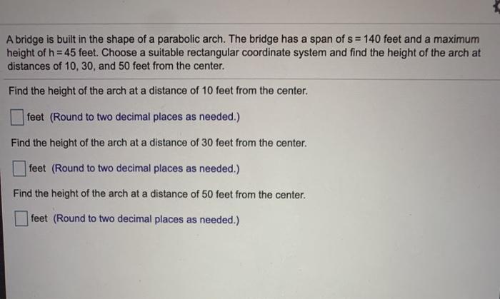 Solved A bridge is built in the shape of a parabolic arch. | Chegg.com