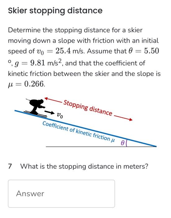 Solved Skier stopping distance Determine the stopping