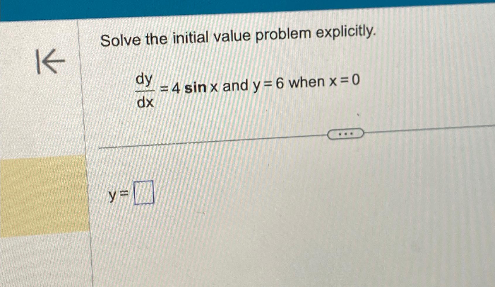 Solved Solve The Initial Value Problem Explicitlydydx4sinx 1649