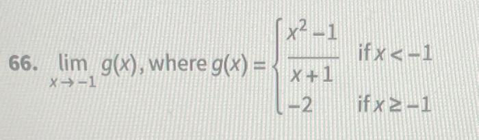 Solved limx→−1g(x), where g(x)={x+1x2−1−2 if x