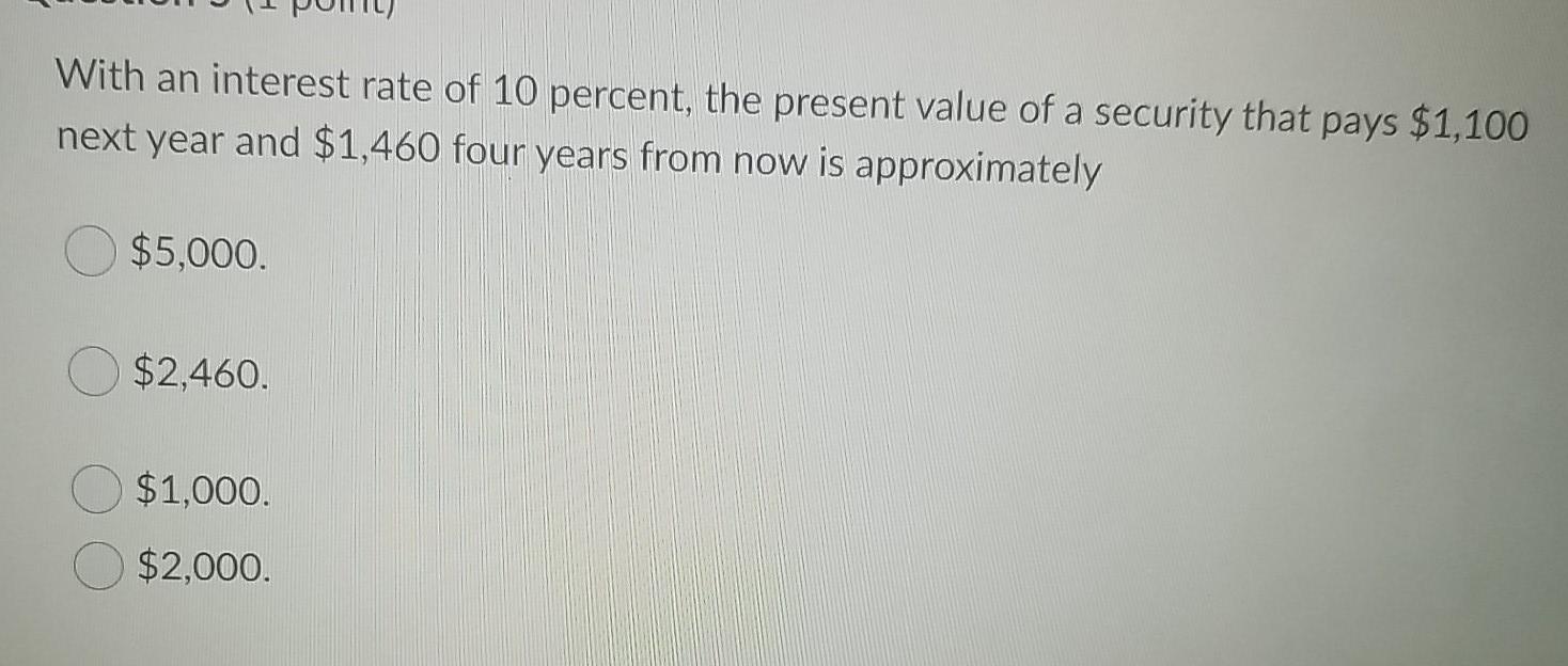 Solved With an interest rate of 10 percent, the present | Chegg.com