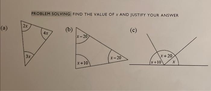 Solved PROBLEM SOLVING: FIND THE VALUE OF x AND JUSTIFY YOUR | Chegg.com