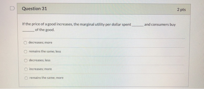 Solved Question 31 2 pts If the price of a good increases, | Chegg.com