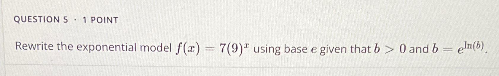 Solved QUESTION 5 - 1 ﻿POINTRewrite The Exponential Model | Chegg.com