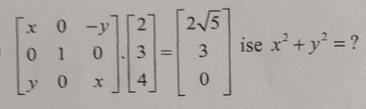 \( \left[\begin{array}{ccc}x & 0 & -y \\ 0 & 1 & 0 \\ y & 0 & x\end{array}\right] \cdot\left[\begin{array}{l}2 \\ 3 \\ 4\end{