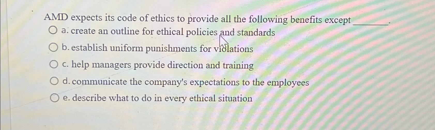 Solved AMD expects its code of ethics to provide all the