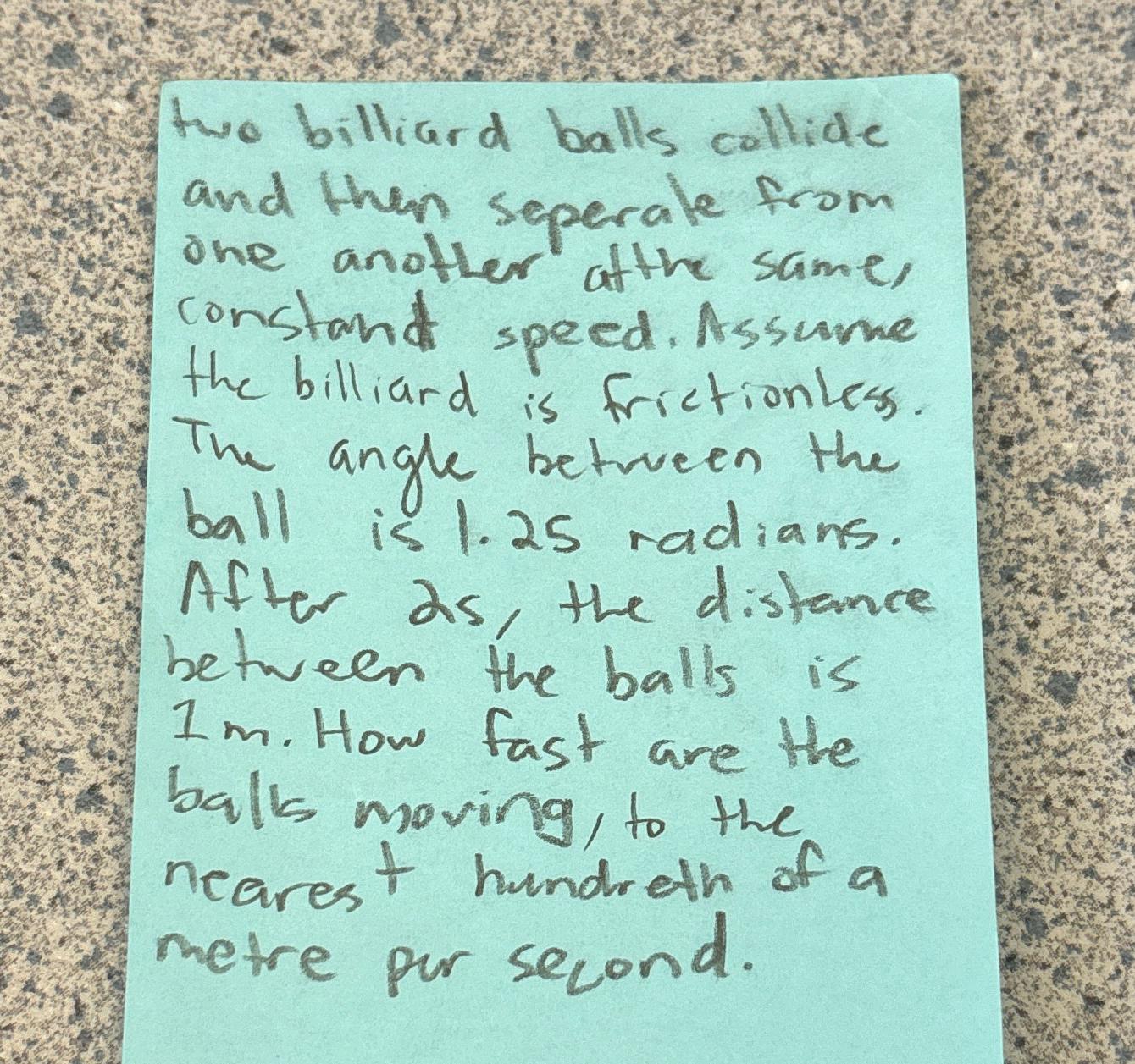 two billiard balls collide and then seperale from one