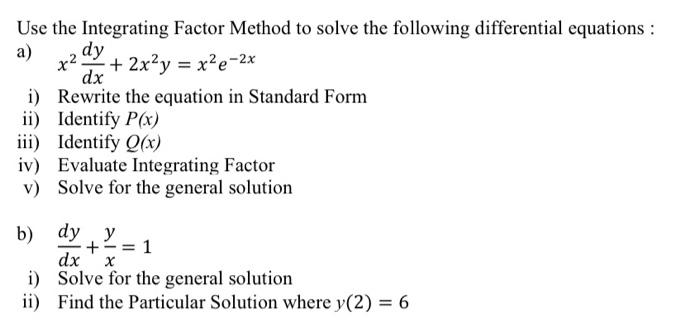 Solved Use the Integrating Factor Method to solve the | Chegg.com