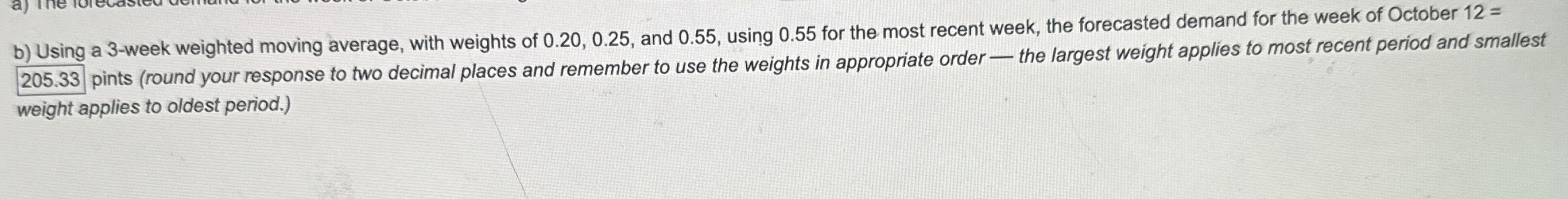 Solved b) ﻿Using a 3 -week weighted moving average, with | Chegg.com