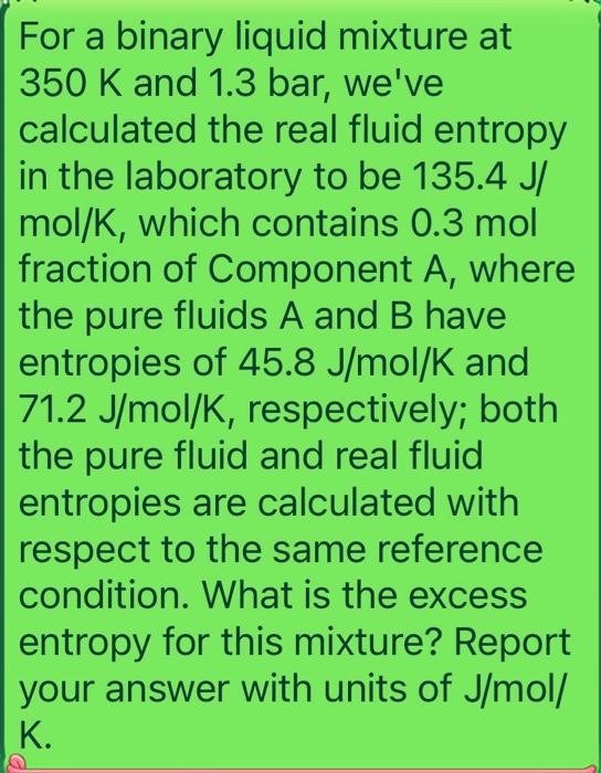Solved For a binary liquid mixture at 350 K and 1.3 bar, | Chegg.com