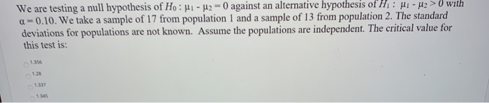 Solved We are testing a null hypothesis of Ho: Mi - H2 -0 | Chegg.com