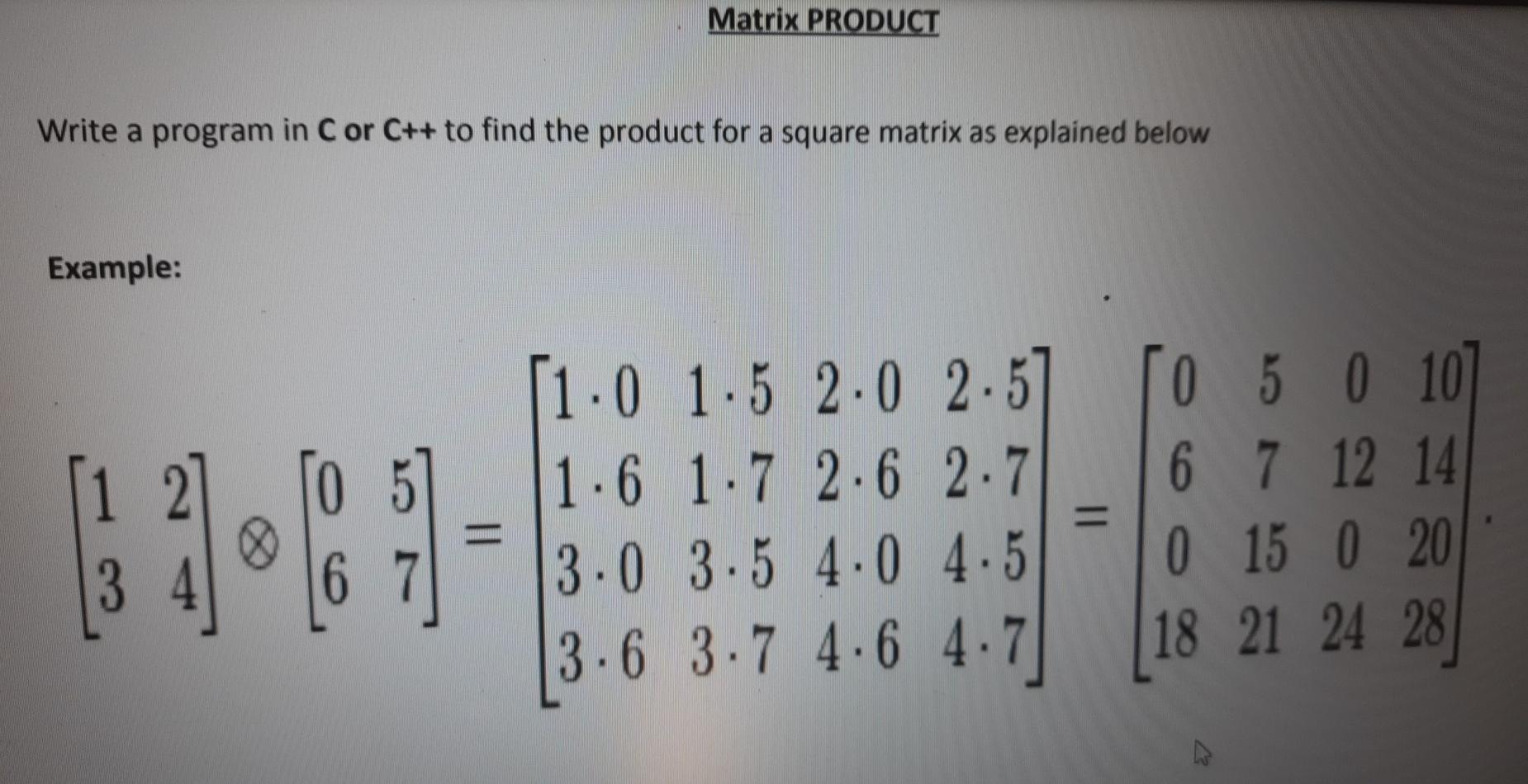 Solved Matrix PRODUCT Write a program in Cor C++ to find the | Chegg.com