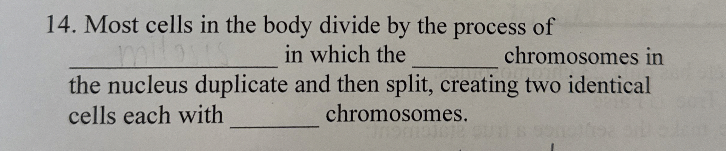 Solved Most cells in the body divide by the process of in | Chegg.com