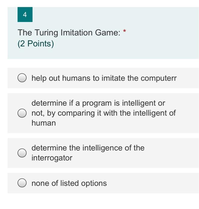 Solved 4 The Turing Imitation Game: (2 Points) help out | Chegg.com