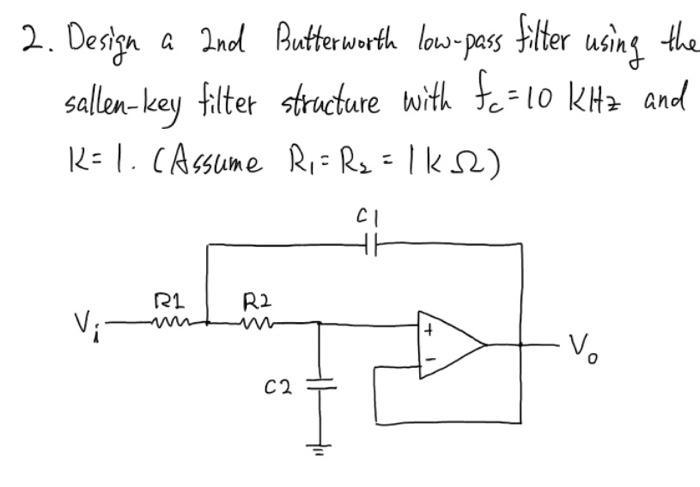 Solved 2. Design a 2nd Butterworth low-pass filter using the | Chegg.com