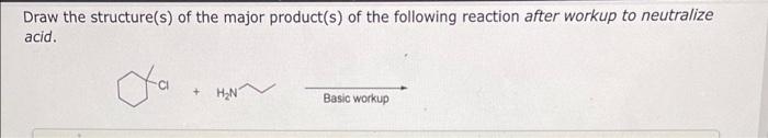 Draw the structure(s) of the major product(s) of the following reaction after workup to neutralize acid.
\( +\mathrm{H}_{2} \