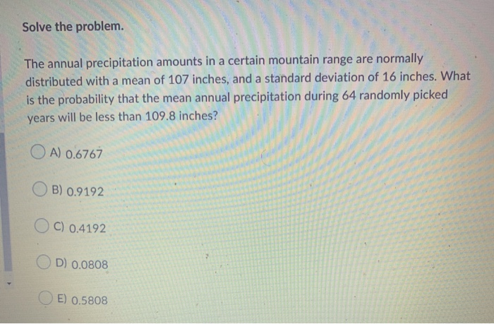 Solved Solve The Problem The Annual Precipitation Amount Chegg Com