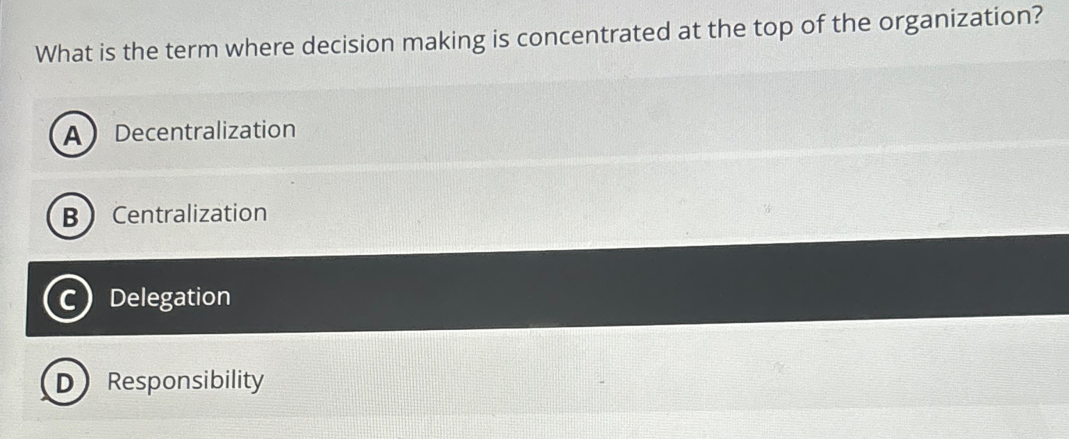 Solved What is the term where decision making is | Chegg.com