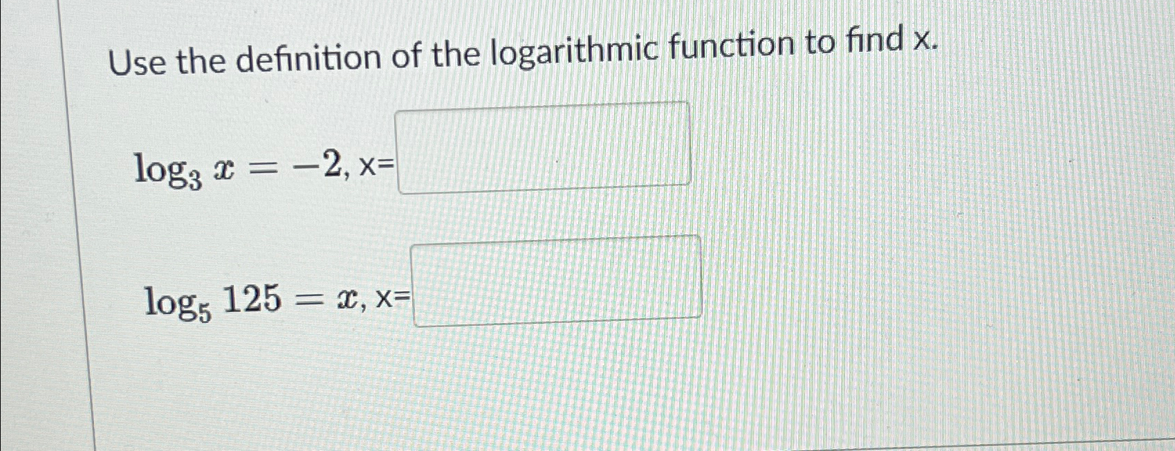 Solved Use the definition of the logarithmic function to | Chegg.com