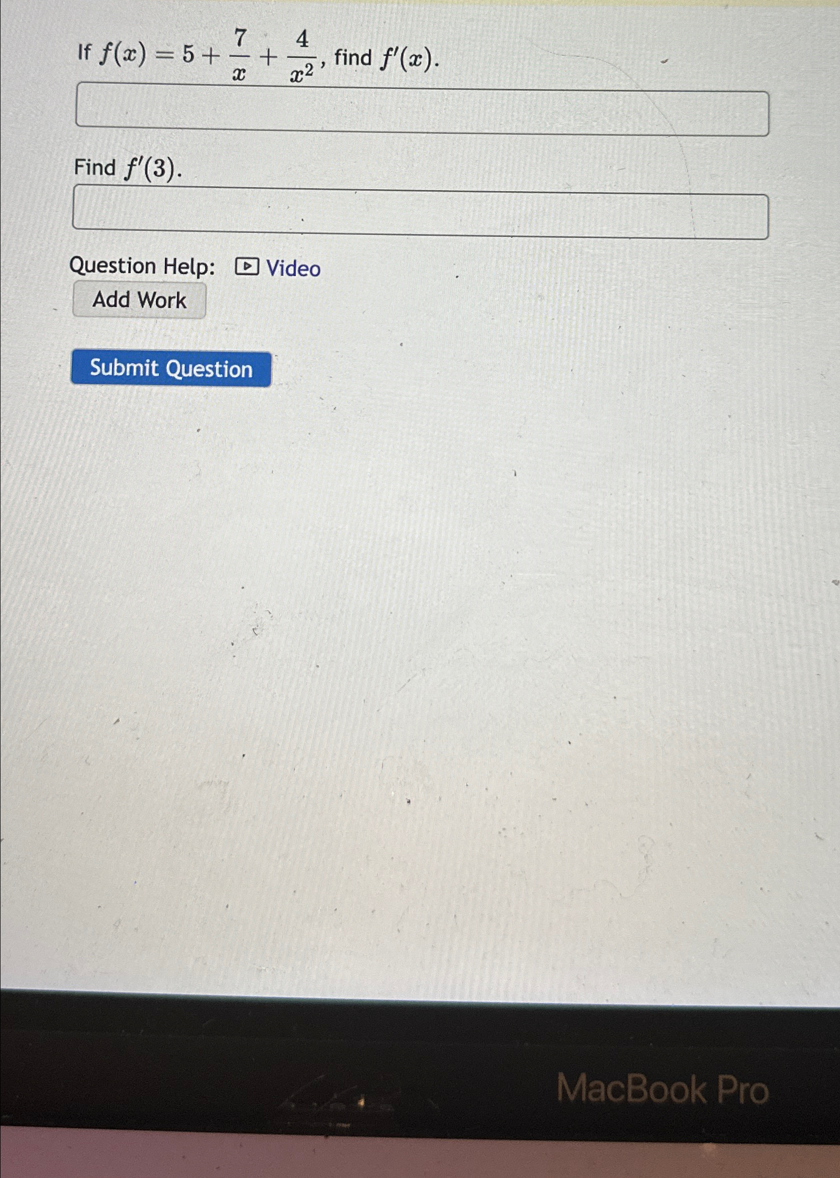 Solved If f(x)=5+7x+4x2, ﻿find f'(x)FQuestion Help:Video | Chegg.com
