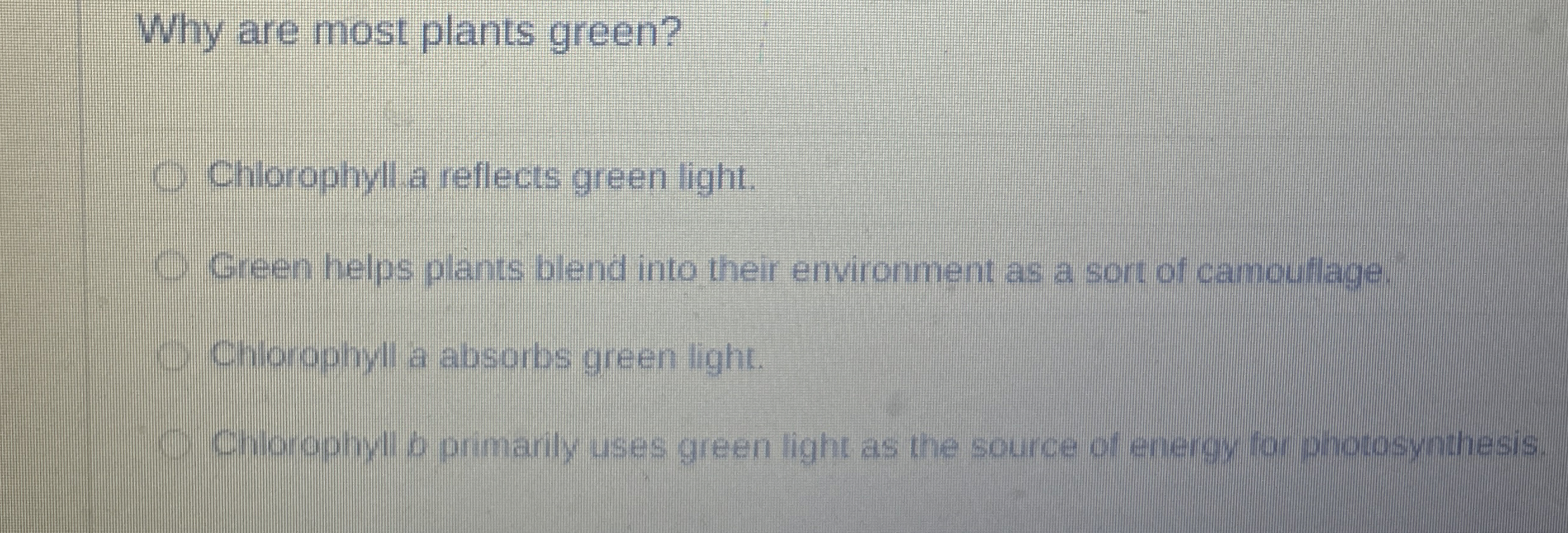 Solved Why are most plants green?Chiorophyll a reflects