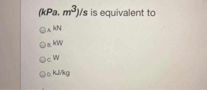 solved-kpa-m3-s-is-equivalent-to-o-a-kn-ob-kw-oc-w-op-chegg