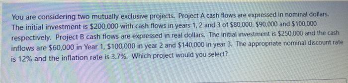 Solved You are considering two mutually exclusive projects. | Chegg.com