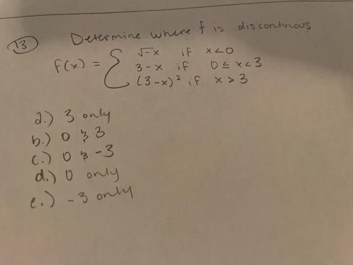 Solved 13 Determine Where F Is Discontinous If Xlo F X Chegg Com