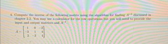 Solved 4. Compute the inverse of the following matrix using | Chegg.com
