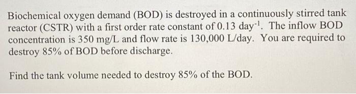 Solved Biochemical oxygen demand (BOD) is destroyed in a | Chegg.com