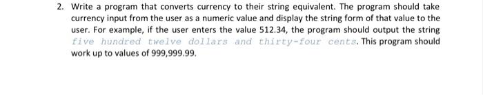 Solved 2. Write a program that converts currency to their | Chegg.com