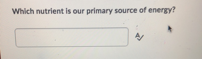 the primary source of energy in the cells is a nutrient called